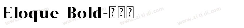 Eloque Bold字体转换 Eloque Bold字体转换
